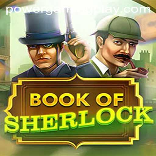 The Enigmatic World of BookOfSherlock: Unraveling Mysteries with PowerGaming