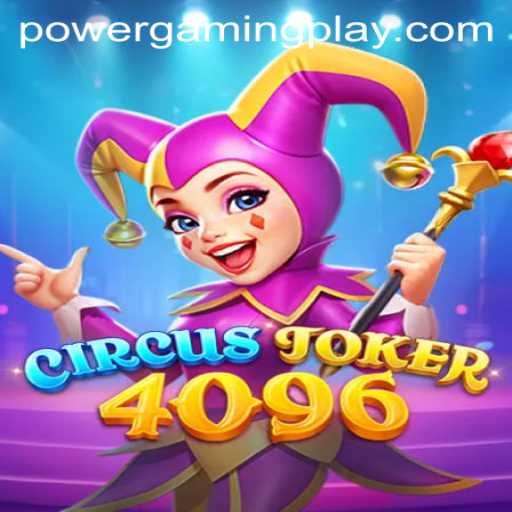 Exploring the Exciting World of CircusJoker4096: A PowerGaming Phenomenon