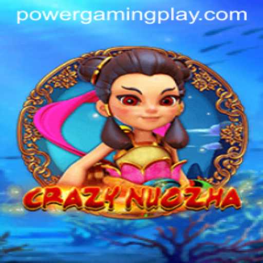 Exploring CrazyNuoZha: A Dive into the PowerGaming Phenomenon