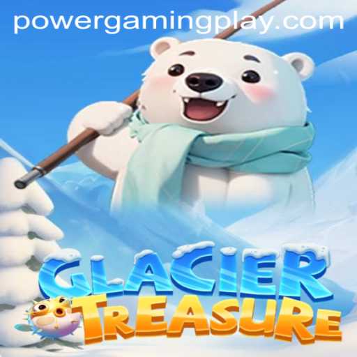 Discover the Adventure of GlacierTreasure: The PowerGaming Phenomenon