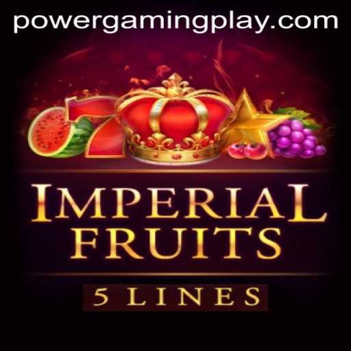 Imperial Fruits 5: An Exciting Adventure with PowerGaming