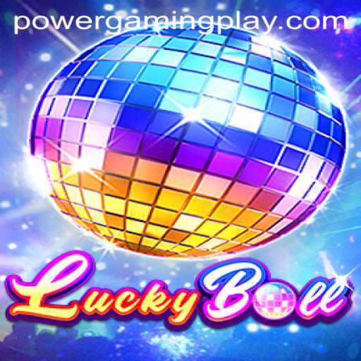 Discovering the Thrills of 'LuckyBall' in the World of PowerGaming