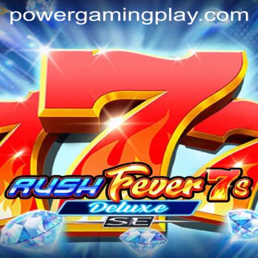 RushFever7sDeluxeSE: A New Thrill in the World of PowerGaming